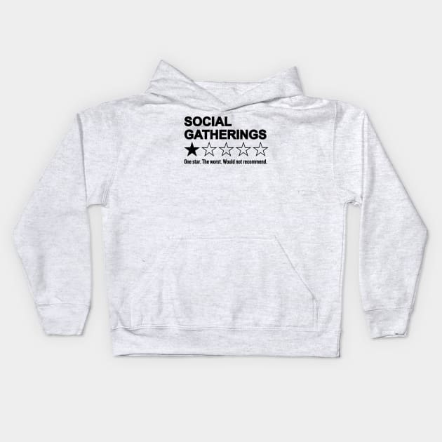 Social Gatherings: One Star, The Worst, Would Not Recommend - Funny Antisocial Rating Kids Hoodie by TwistedCharm